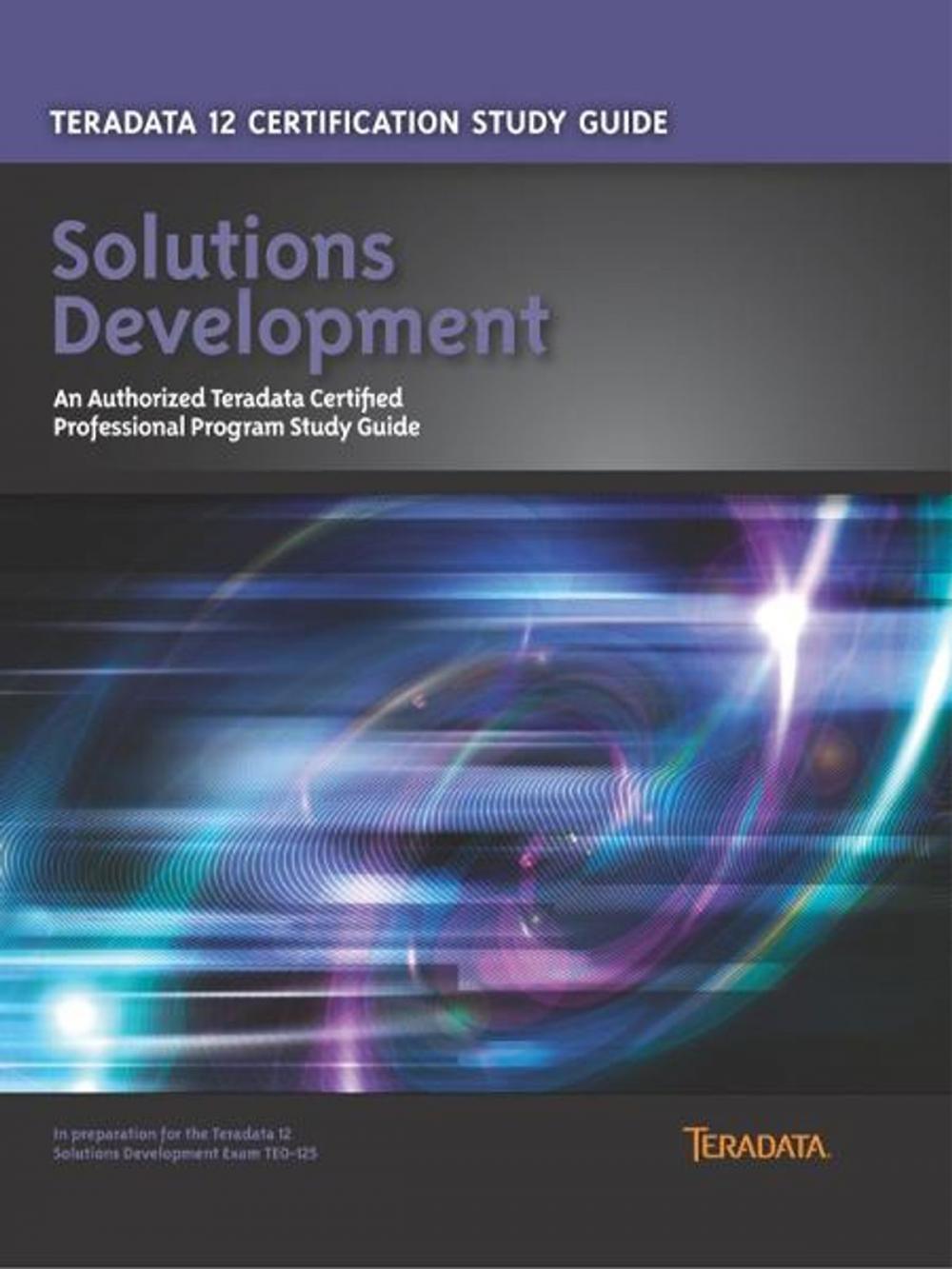 Big bigCover of Teradata 12 Certification Study Guide - Solutions Development