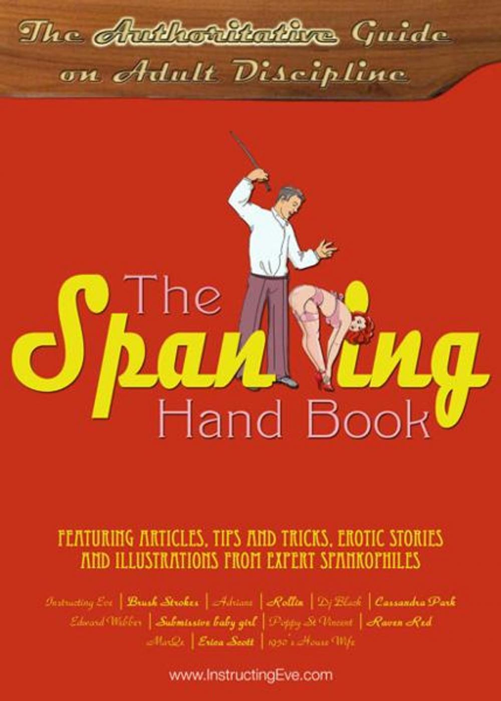 Big bigCover of The Spanking Hand Book: The Authoritative Guide on Adult Discipline