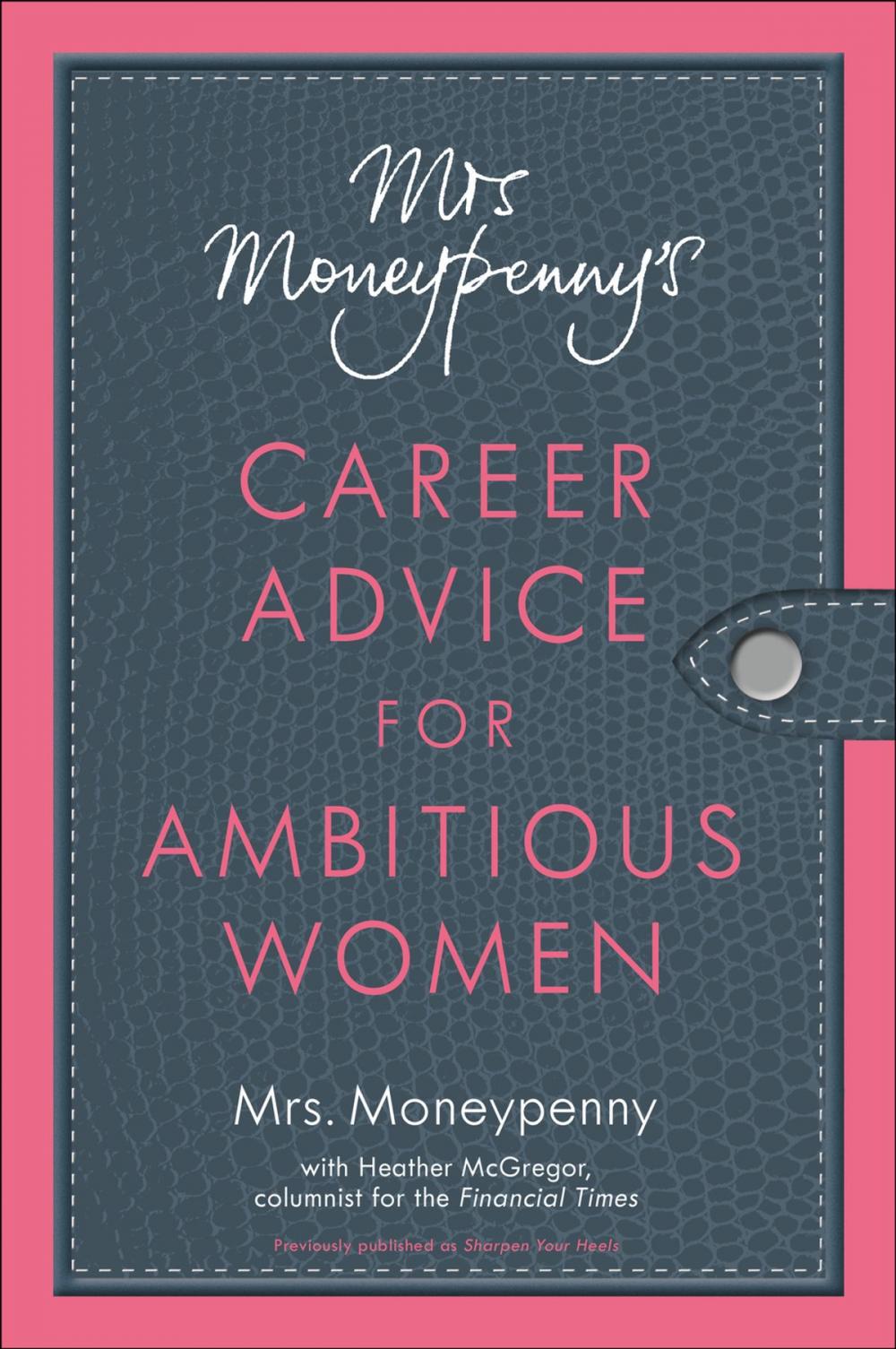 Big bigCover of Mrs. Moneypenny's Career Advice for Ambitious Women