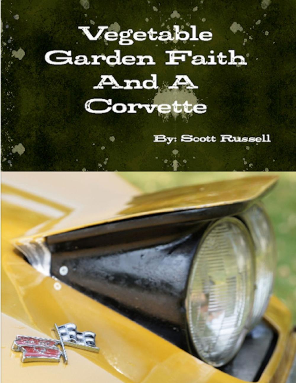 Big bigCover of Vegetable Garden Faith and a Corvette