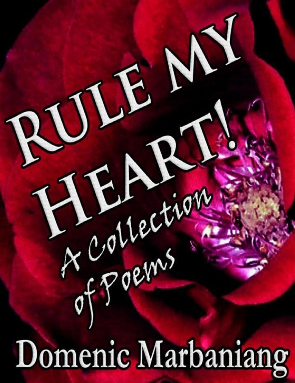 Big bigCover of Rule My Heart! - A Collection of Poems