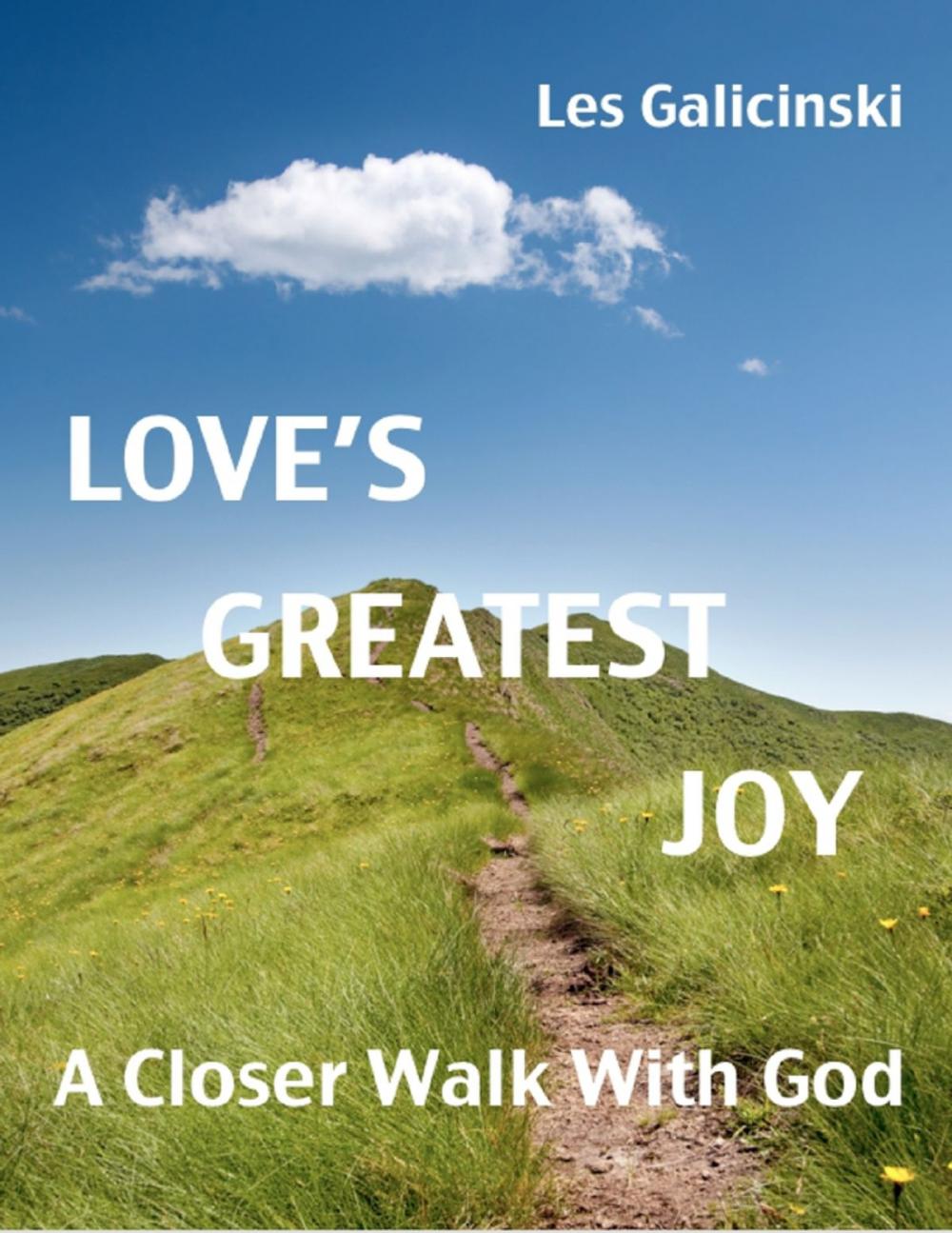 Big bigCover of Love's Greatest Joy: A Closer Walk With God