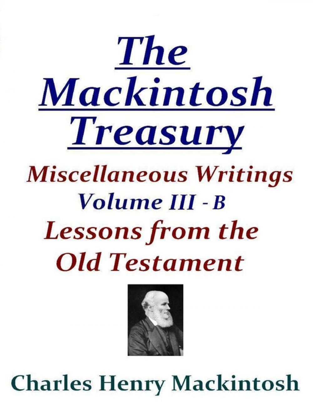 Big bigCover of The Mackintosh Treasury - Miscellaneous Writings - Volume III-B: Lessons from the Old Testament