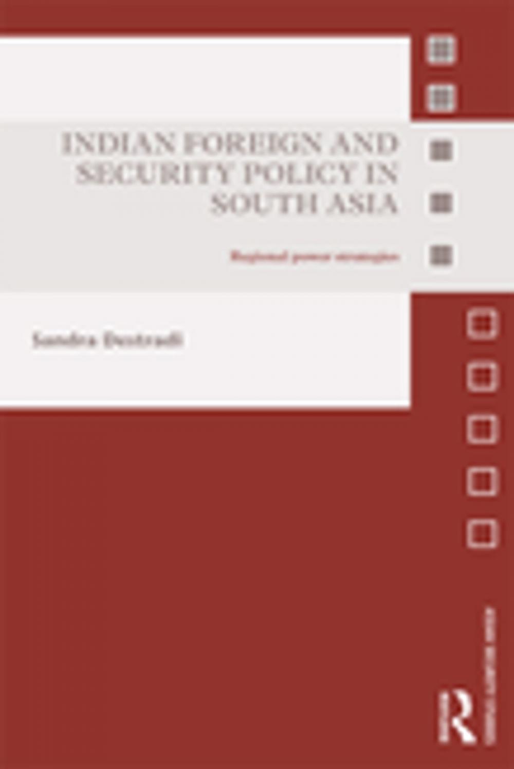 Big bigCover of Indian Foreign and Security Policy in South Asia