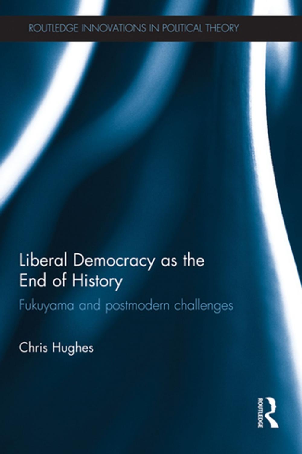 Big bigCover of Liberal Democracy as the End of History