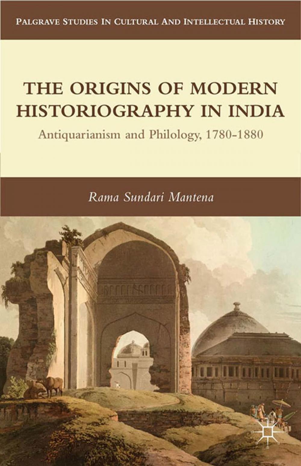 Big bigCover of The Origins of Modern Historiography in India