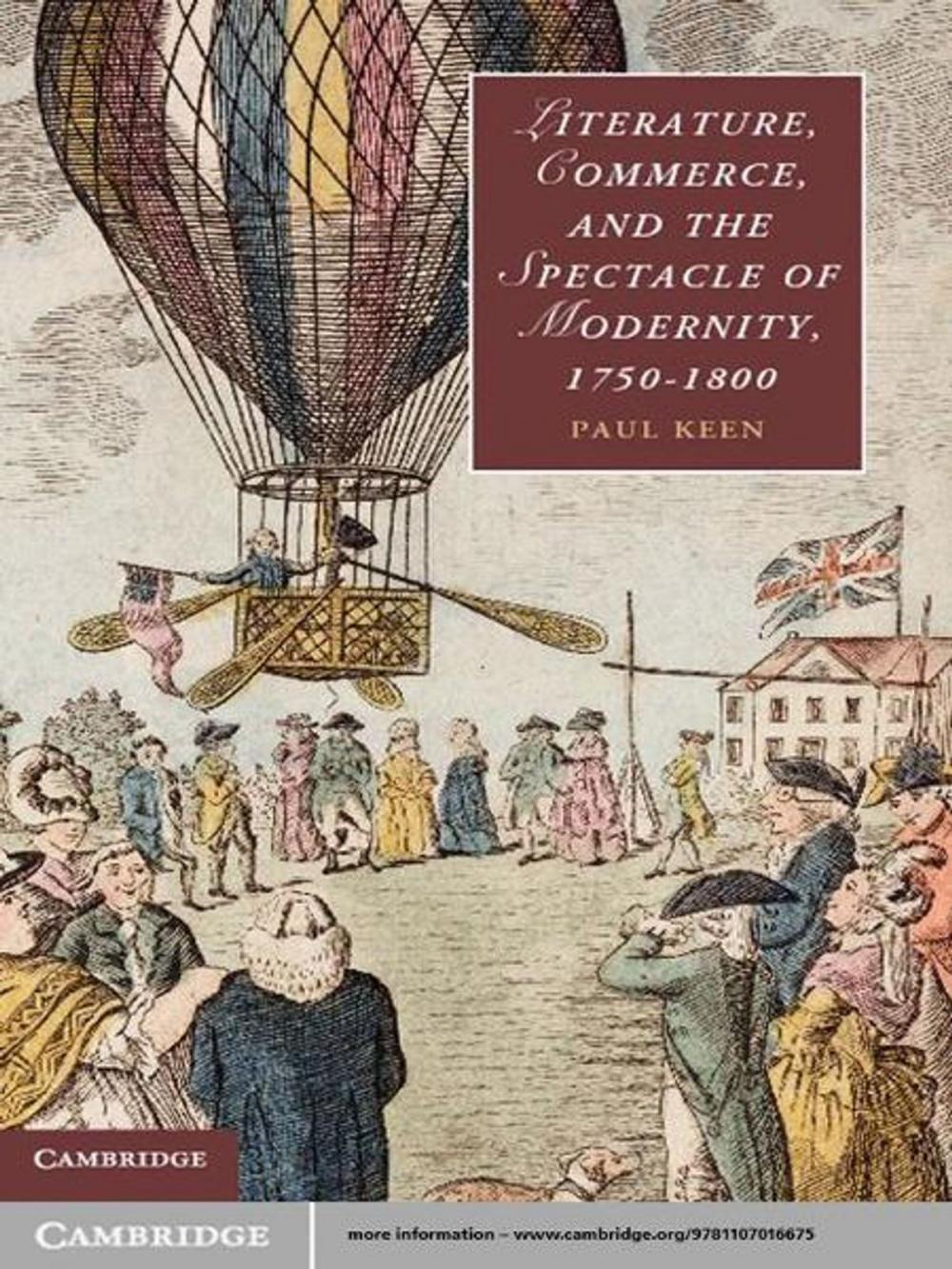 Big bigCover of Literature, Commerce, and the Spectacle of Modernity, 1750–1800