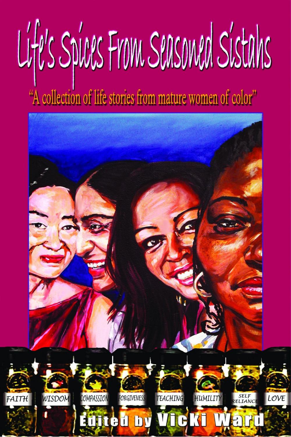 Big bigCover of Life's Spices From Seasoned Sistahs, A Collection of Life Stories From Mature Women of Color