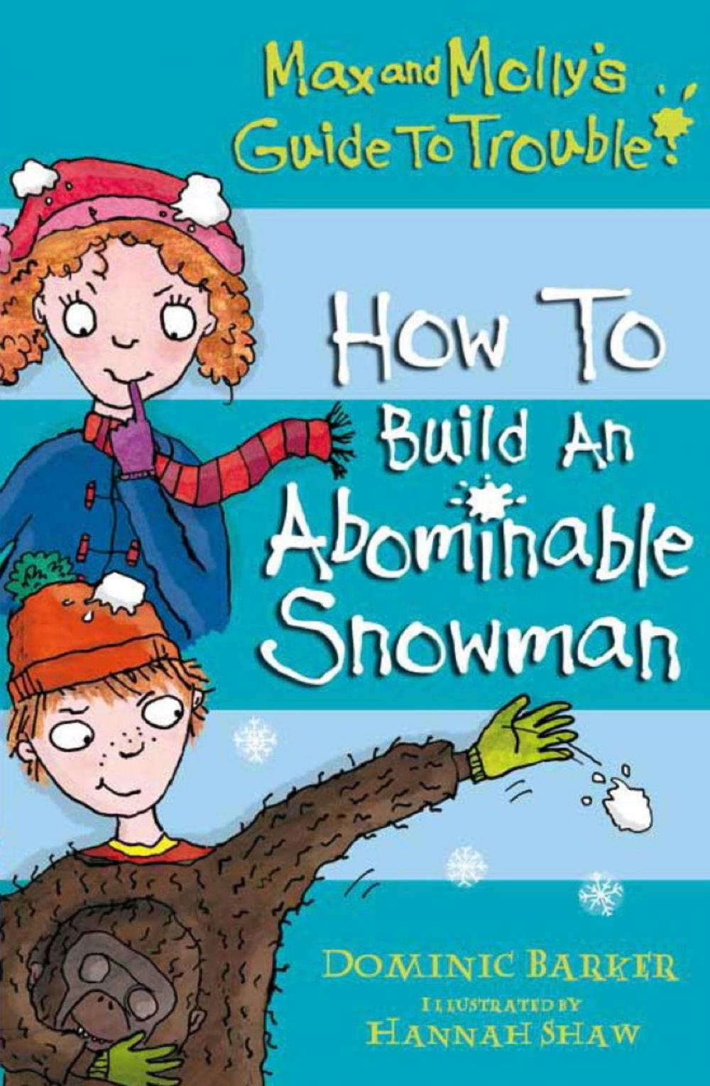 Big bigCover of Max and Molly's Guide to Trouble: How to Build an Abominable Snowman