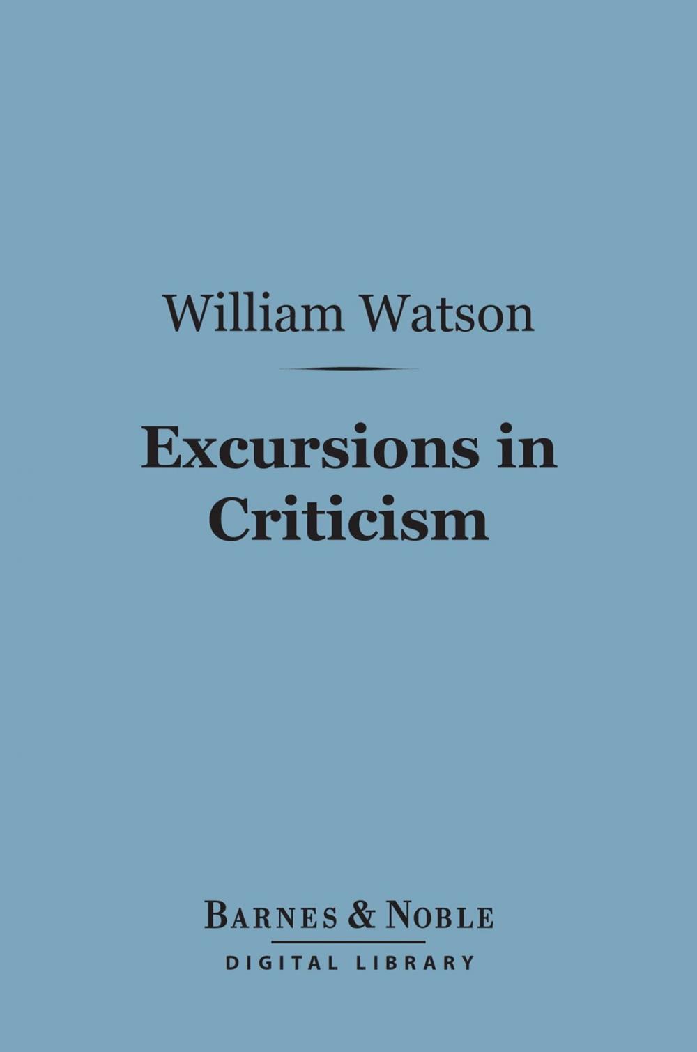 Big bigCover of Excursions in Criticism (Barnes & Noble Digital Library)