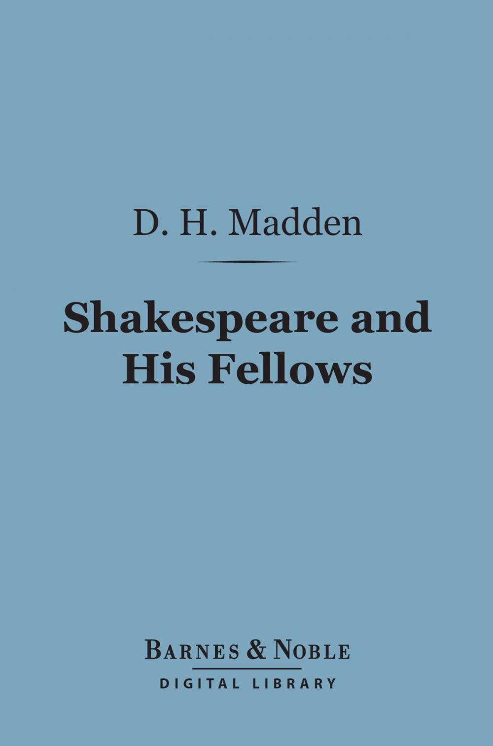 Big bigCover of Shakespeare and His Fellows (Barnes & Noble Digital Library)