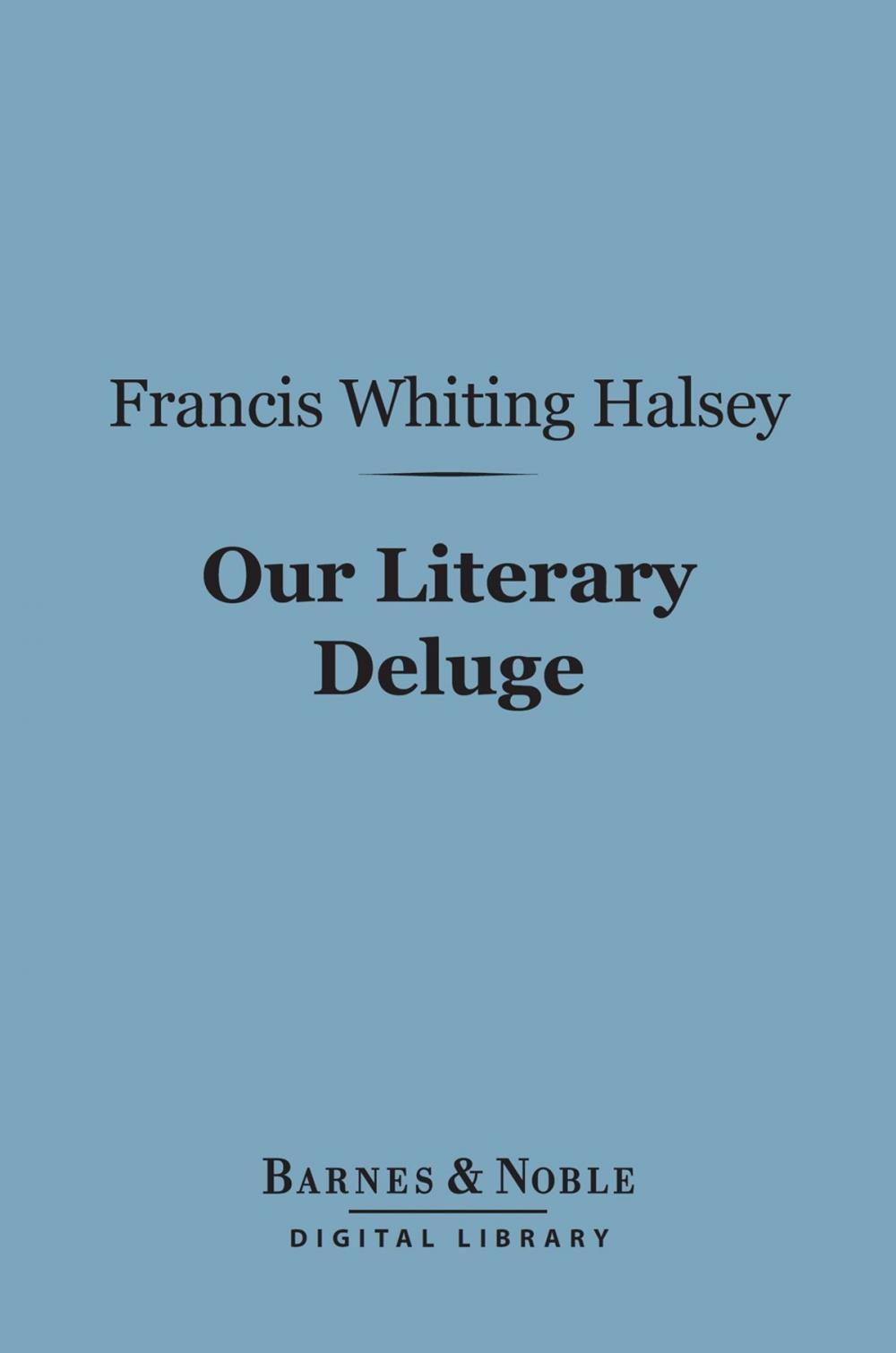 Big bigCover of Our Literary Deluge (Barnes & Noble Digital Library)