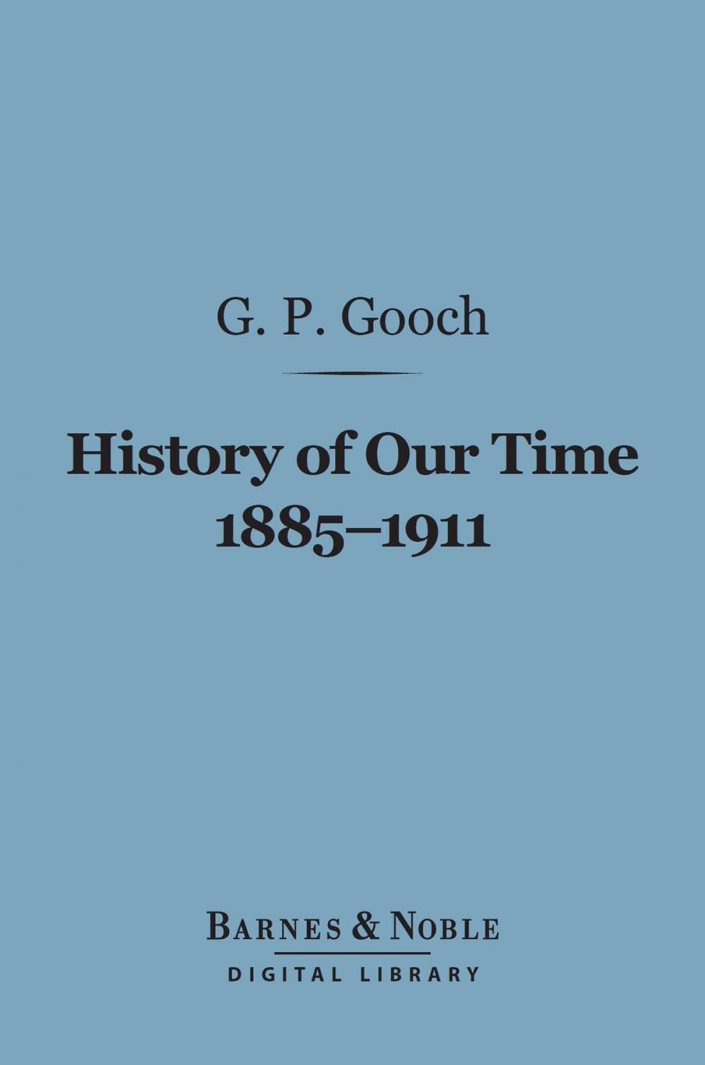 Big bigCover of History of Our Time 1885-1911 (Barnes & Noble Digital Library)