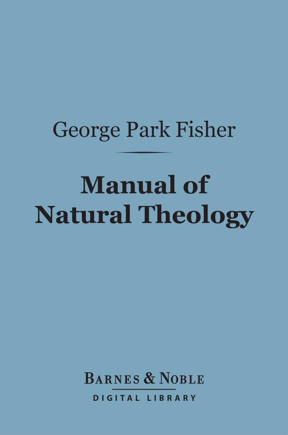 Big bigCover of Manual of Natural Theology (Barnes & Noble Digital Library)