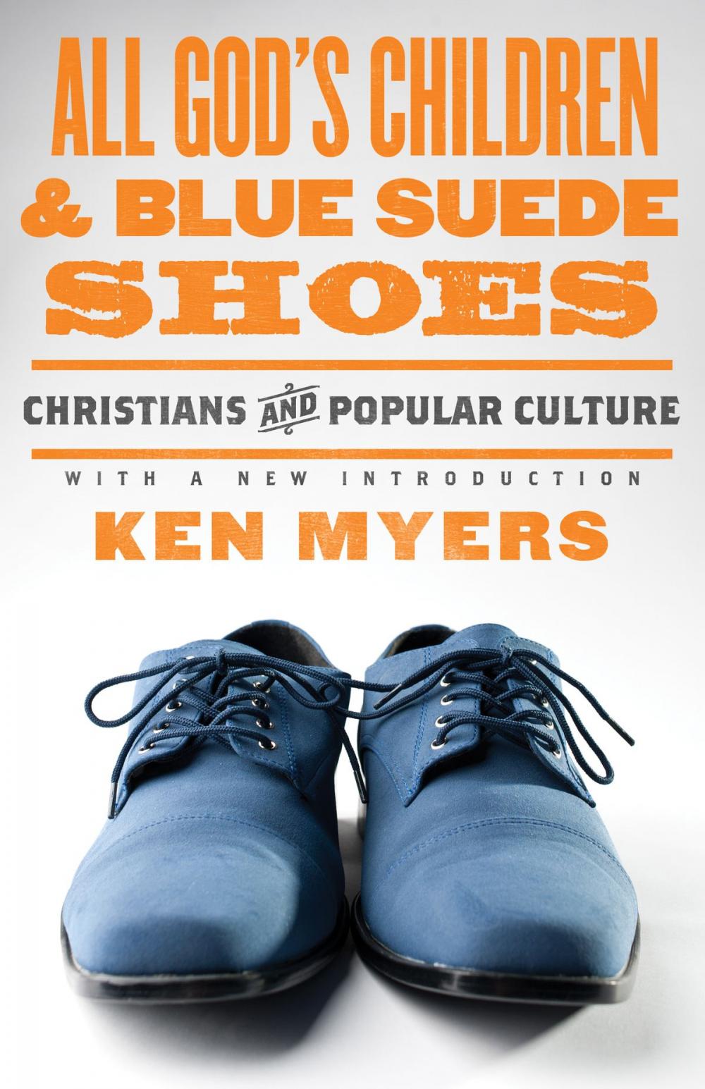 Big bigCover of All God's Children and Blue Suede Shoes (With a New Introduction / Redesign)