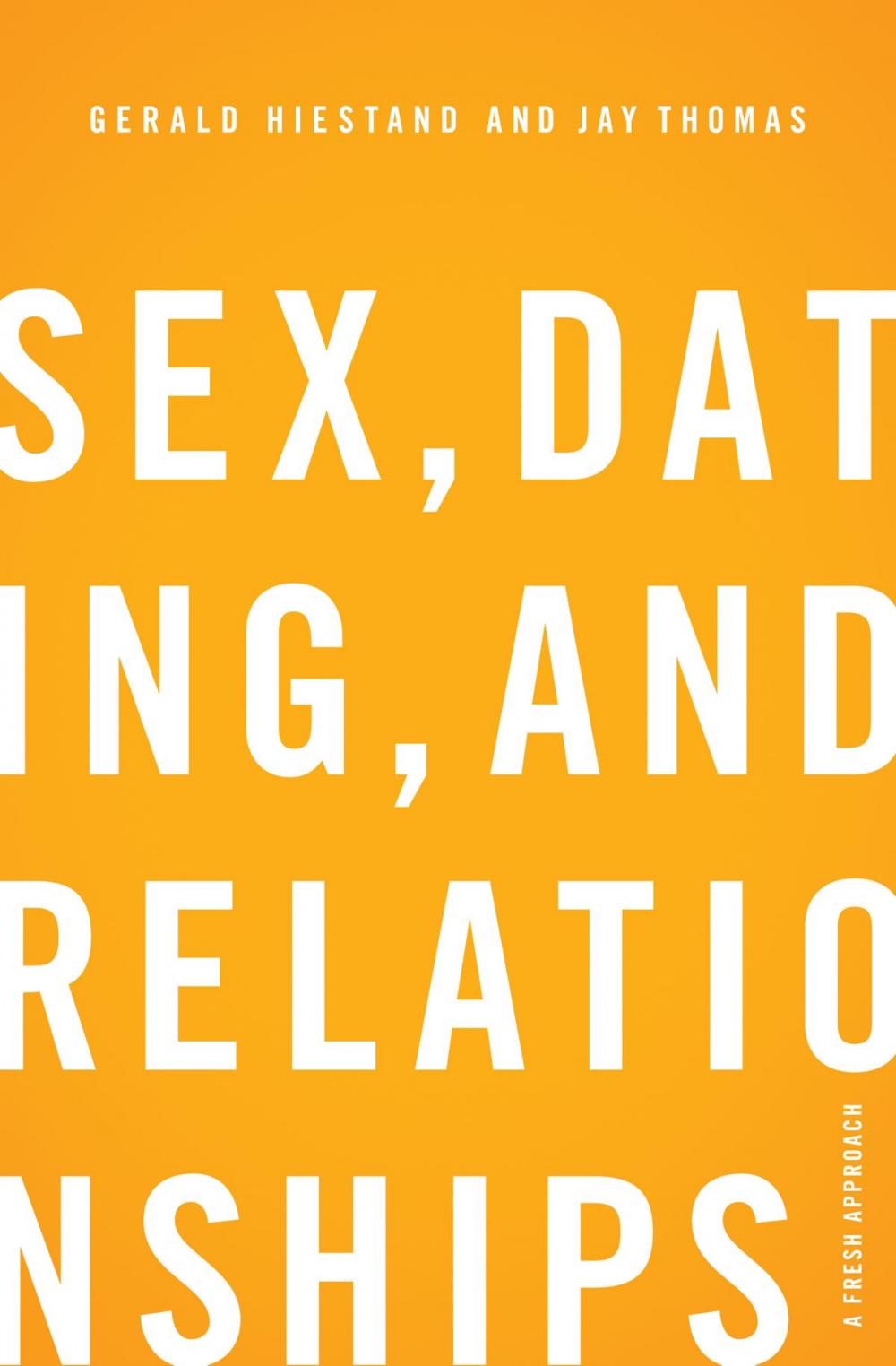 Big bigCover of Sex, Dating, and Relationships: A Fresh Approach