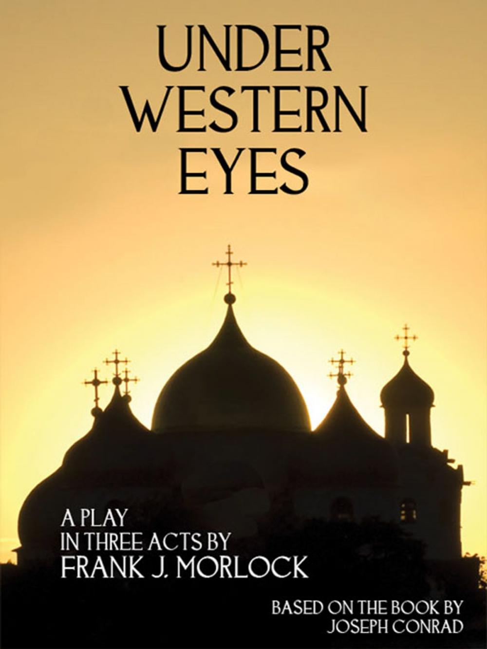 Big bigCover of Under Western Eyes: A Play in Three Acts