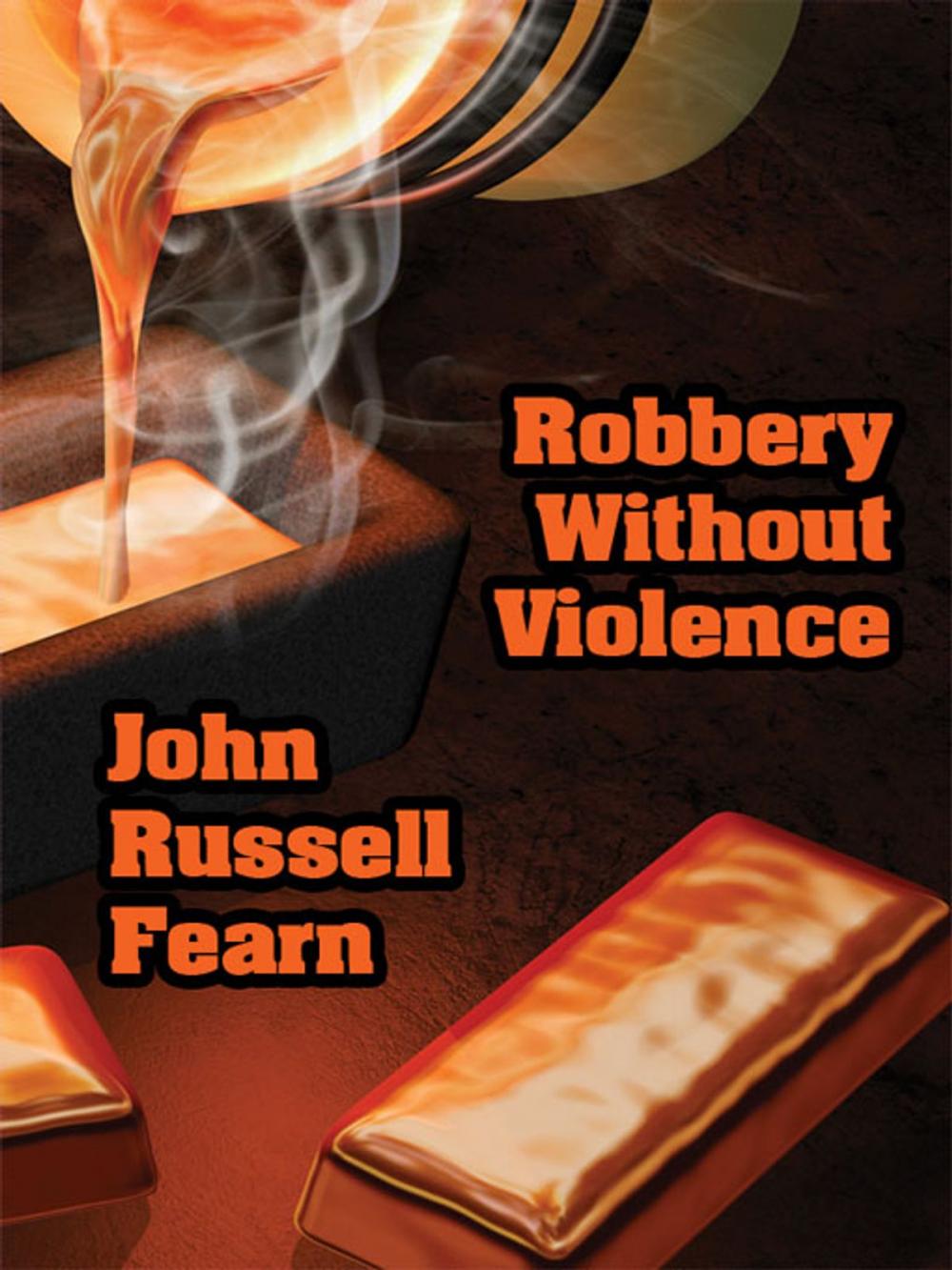 Big bigCover of Robbery Without Violence: Two Science Fiction Crime Stories