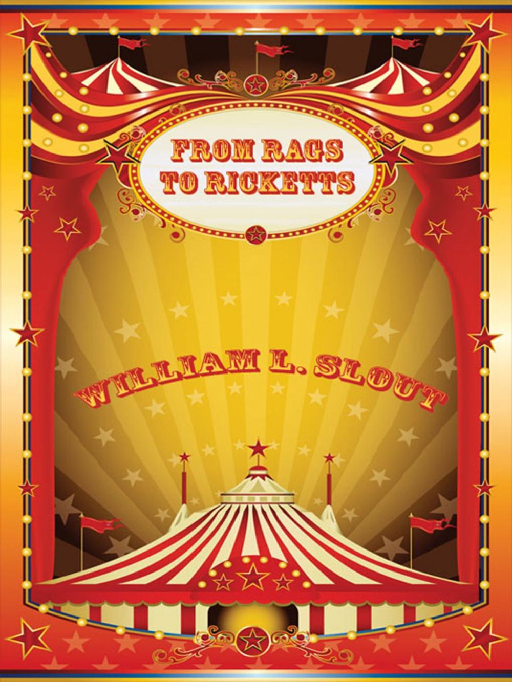 Big bigCover of From Rags to Ricketts and Other Essays on Circus History