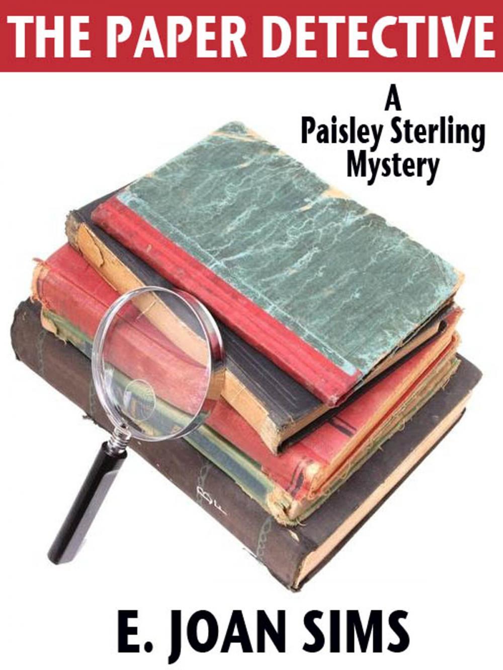 Big bigCover of The Paper Detective: A Paisley Sterling Mystery