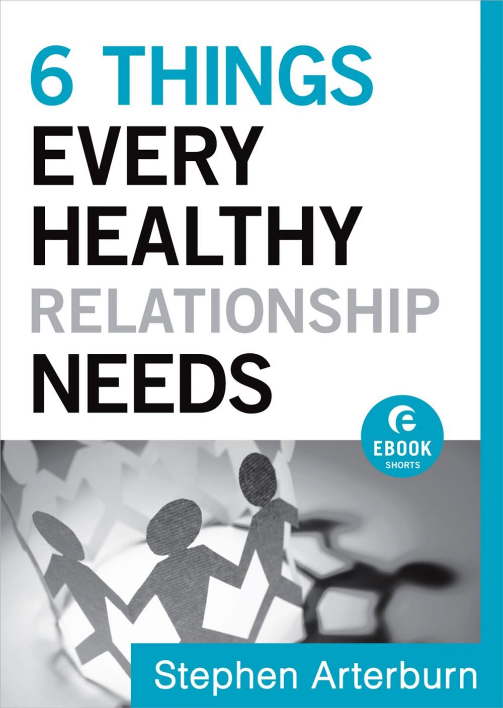 Big bigCover of 6 Things Every Healthy Relationship Needs (Ebook Shorts)