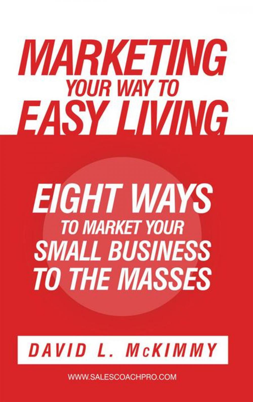 Big bigCover of Marketing Your Way to Easy Living