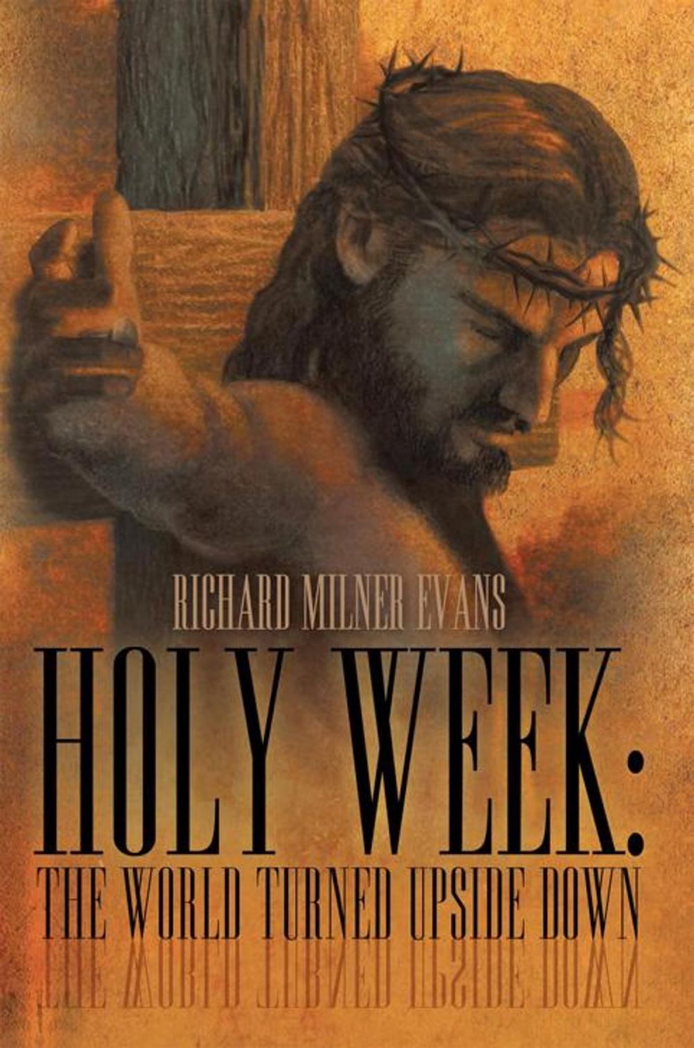 Big bigCover of Holy Week: the World Turned Upside Down