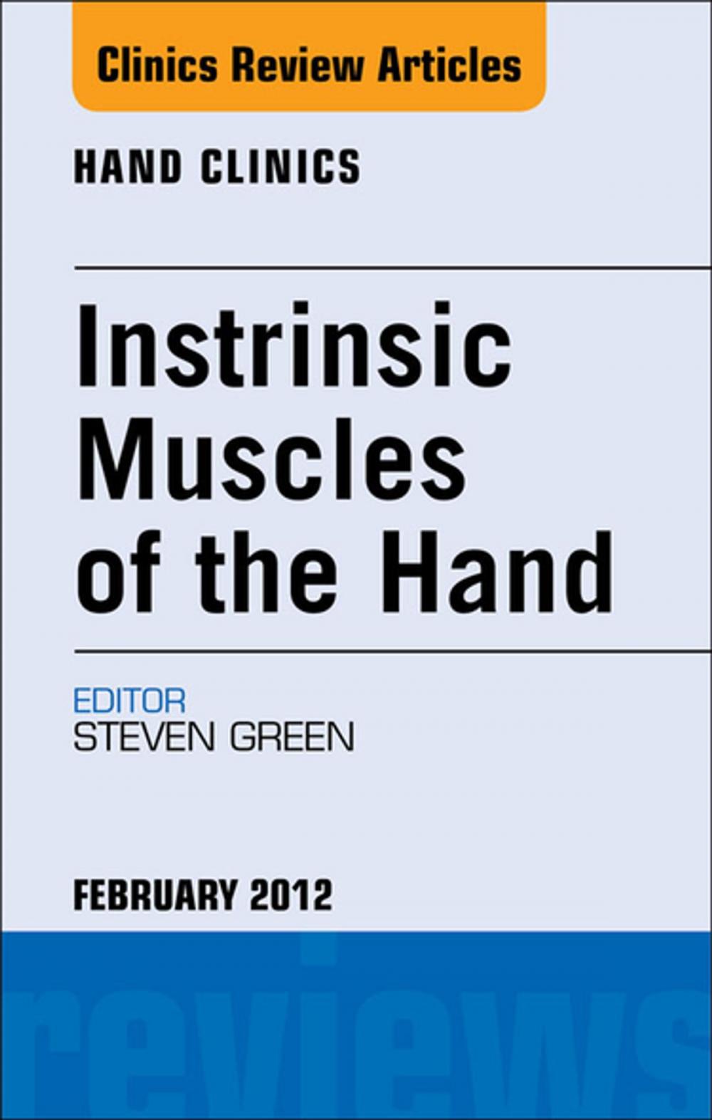 Big bigCover of Intrinsic Muscles of the Hand, An Issue of Hand Clinics - E-Book