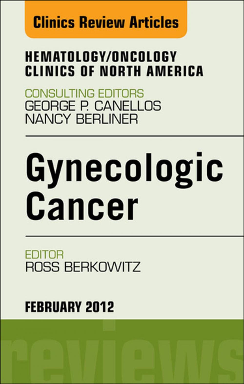 Big bigCover of Gynecologic Cancer, An Issue of Hematology/Oncology Clinics of North America - E-Book