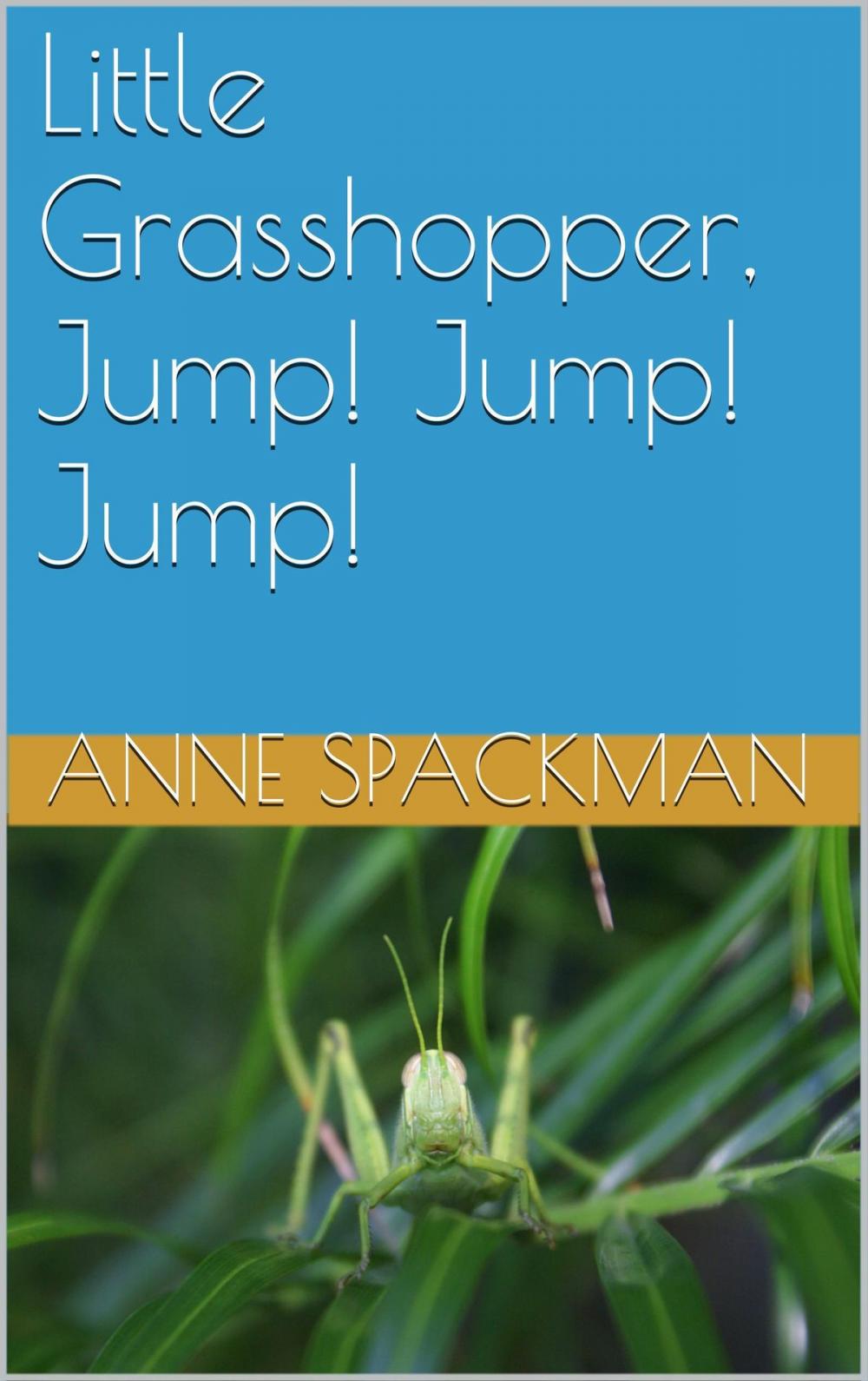 Big bigCover of Little Grasshopper, Jump! Jump! Jump!