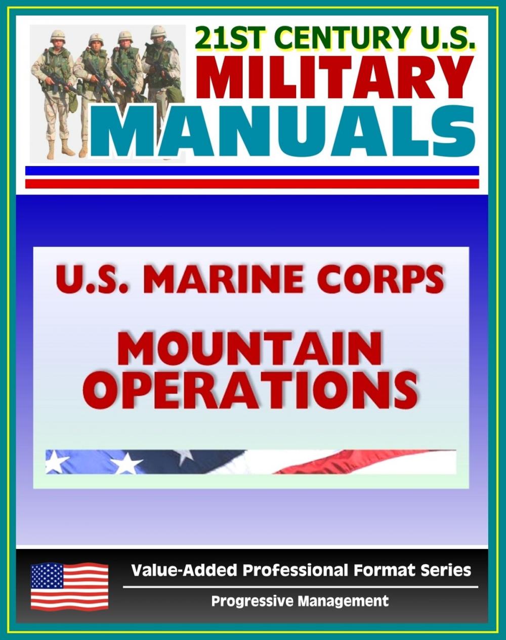 Big bigCover of 21st Century U.S. Military Manuals: U.S. Marine Corps (USMC) Guide To Mountain Operations MCRP 3-35.2A (Value-Added Professional Format Series)