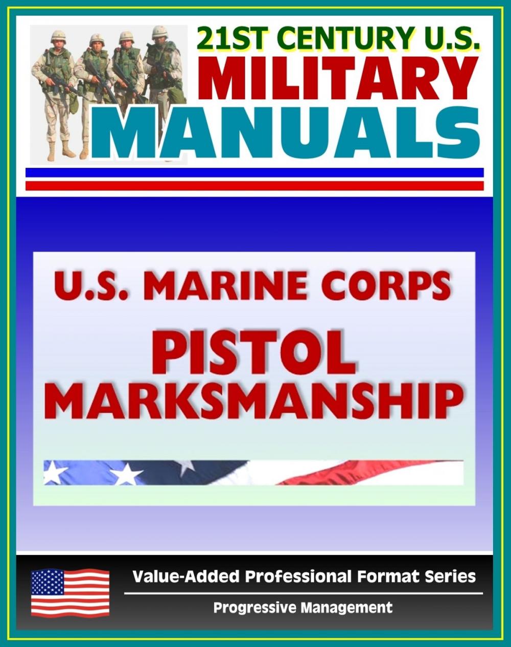 Big bigCover of 21st Century U.S. Military Manuals: U.S. Marine Corps (USMC) Pistol Marksmanship Marine Corps Reference Publication (MCRP) 3-01B