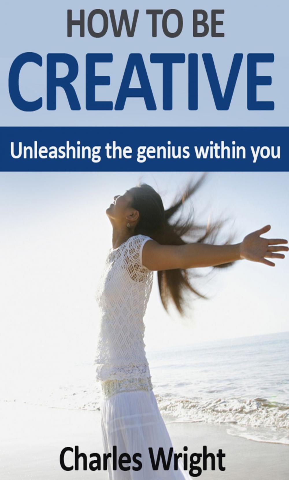 Big bigCover of How To Be Creative