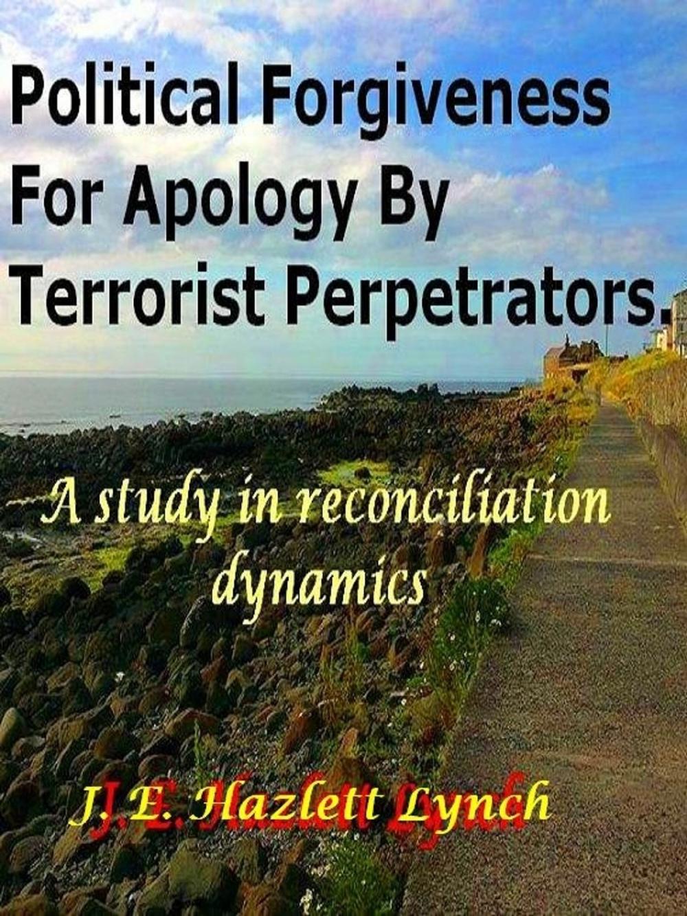 Big bigCover of Political Forgiveness For Apology By Terrorist Perpetrators