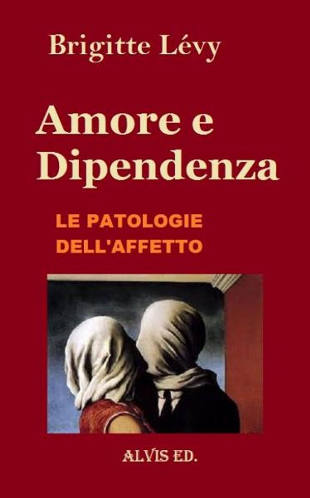 Big bigCover of Amore e Dipendenza: Le Patologie dell'Affetto