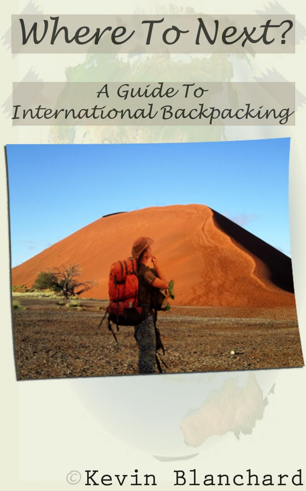 Big bigCover of Where To Next? A Guide To International Backpacking