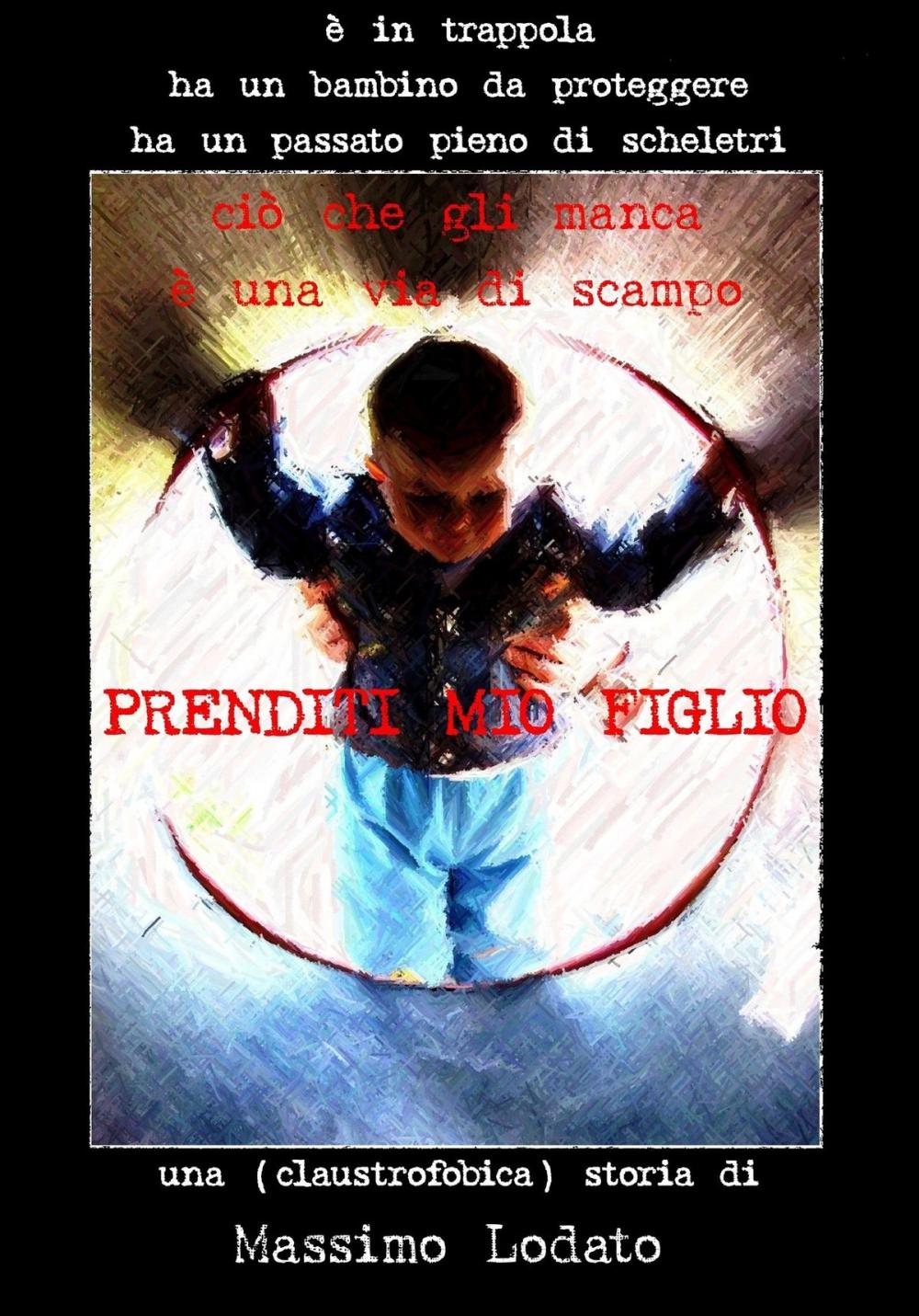 Big bigCover of Prenditi mio figlio