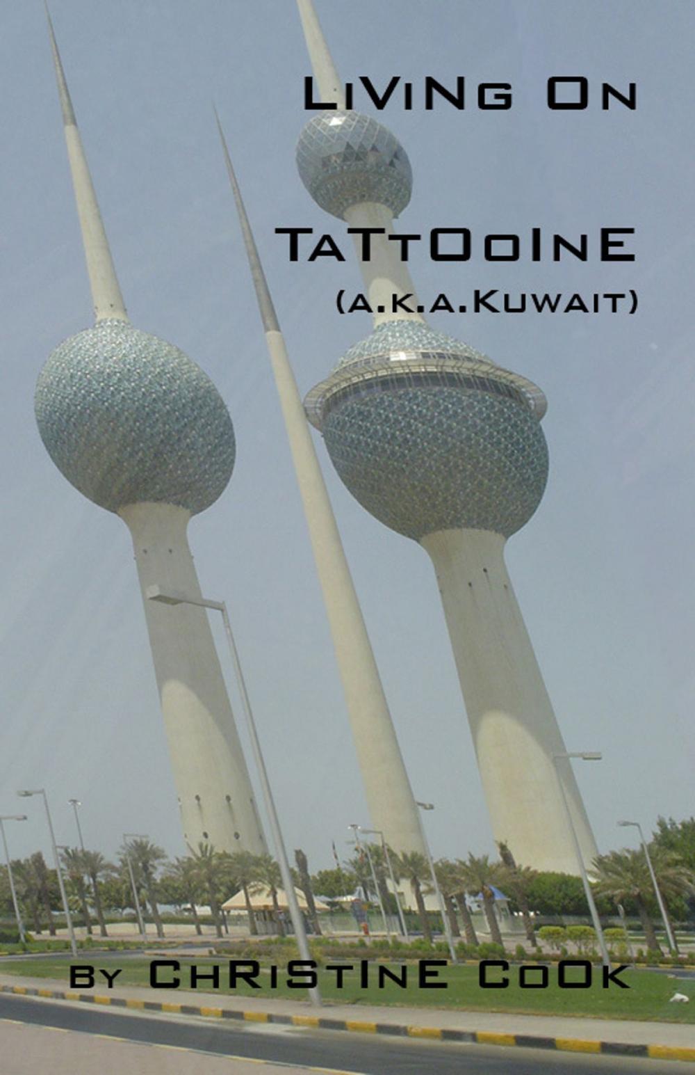 Big bigCover of Living on Tattooine (a.k.a. Kuwait)