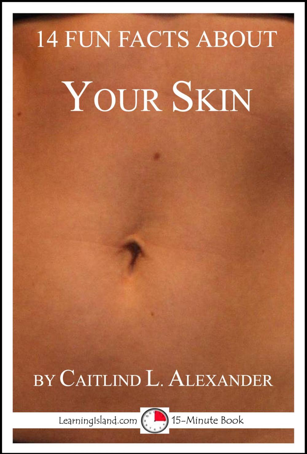 Big bigCover of 14 Fun Facts About Your Skin: A 15-Minute Book