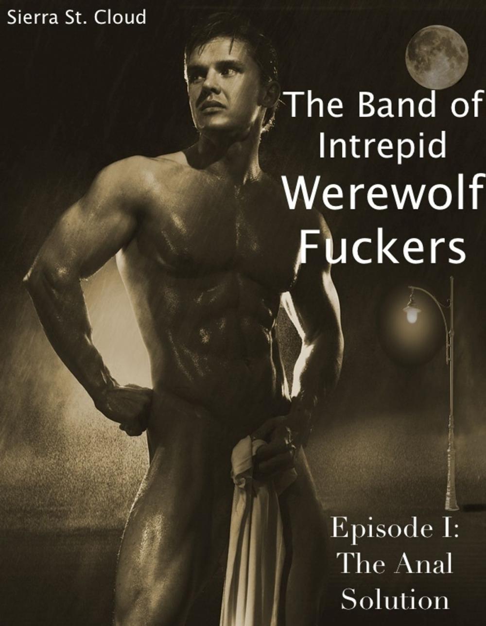 Big bigCover of The Band of Intrepid Werewolf Fuckers: Episode I: The Anal Solution