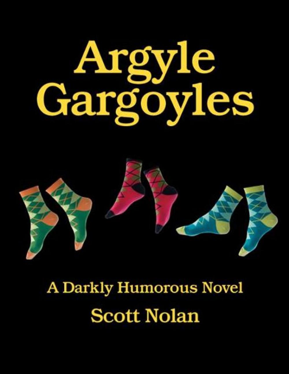 Big bigCover of Argyle Gargoyles; A Darkly Humorous Novel