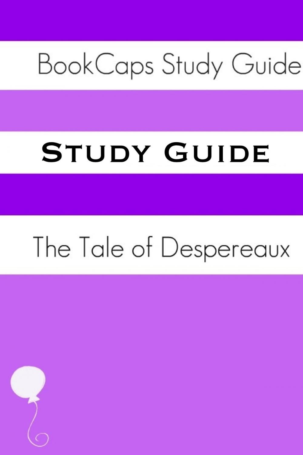 Big bigCover of Study Guide: Tale of Despereaux (A BookCaps Study Guide)