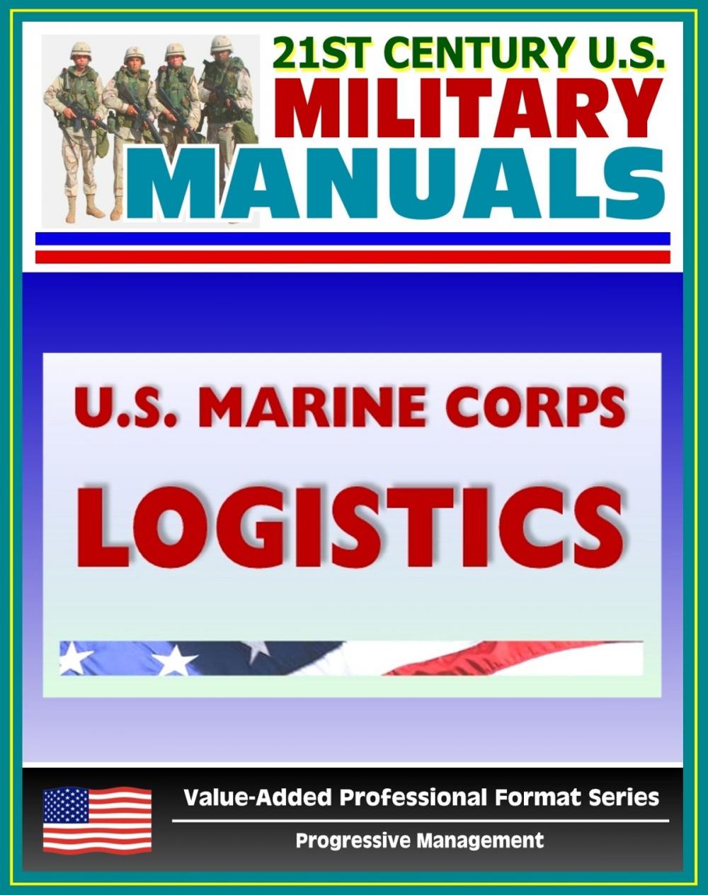 Big bigCover of 21st Century U.S. Military Manuals: U.S. Marine Corps (USMC) Logistics - Marine Corps Doctrinal Publication (MCDP) 4 (Value-Added Professional Format Series)