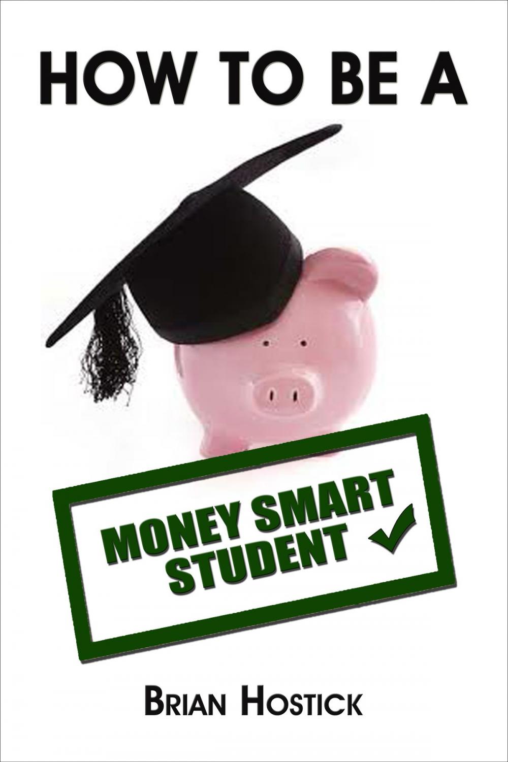 Big bigCover of How To Be A Money Smart Student