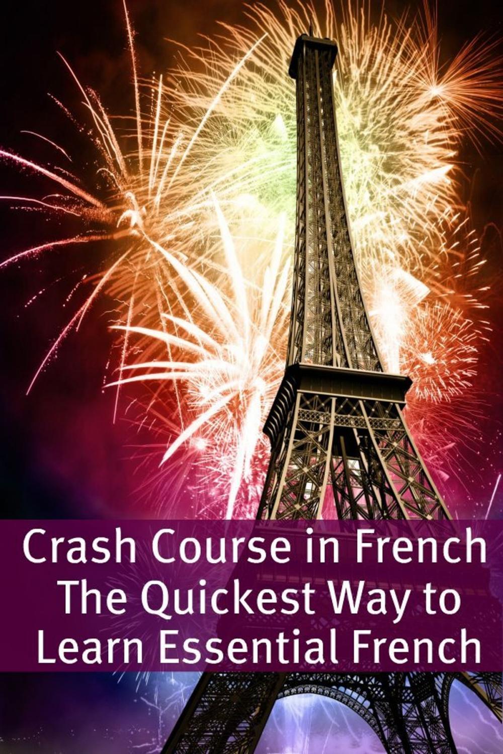 Big bigCover of Crash Course in French: The Quickest Way to Learn Essential French