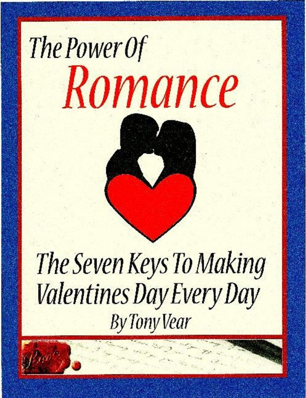 Big bigCover of The Power of Romance: The 7 Keys To Making Valentines Day Every Day