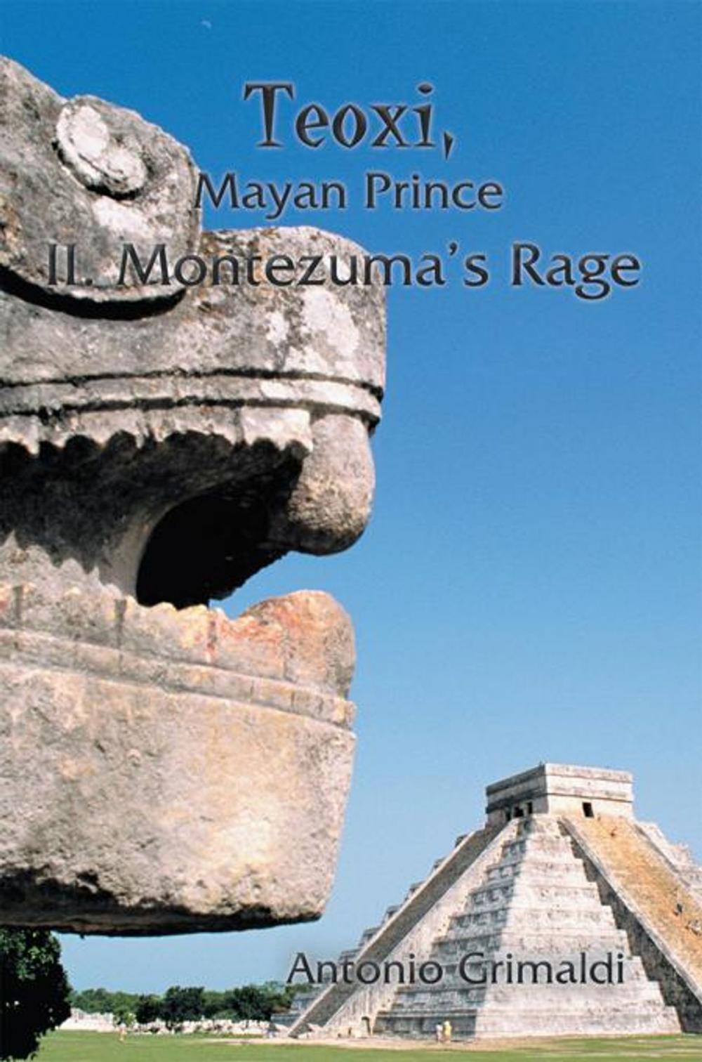 Big bigCover of Teoxi, Mayan Prince: Ii. Montezuma’S Rage