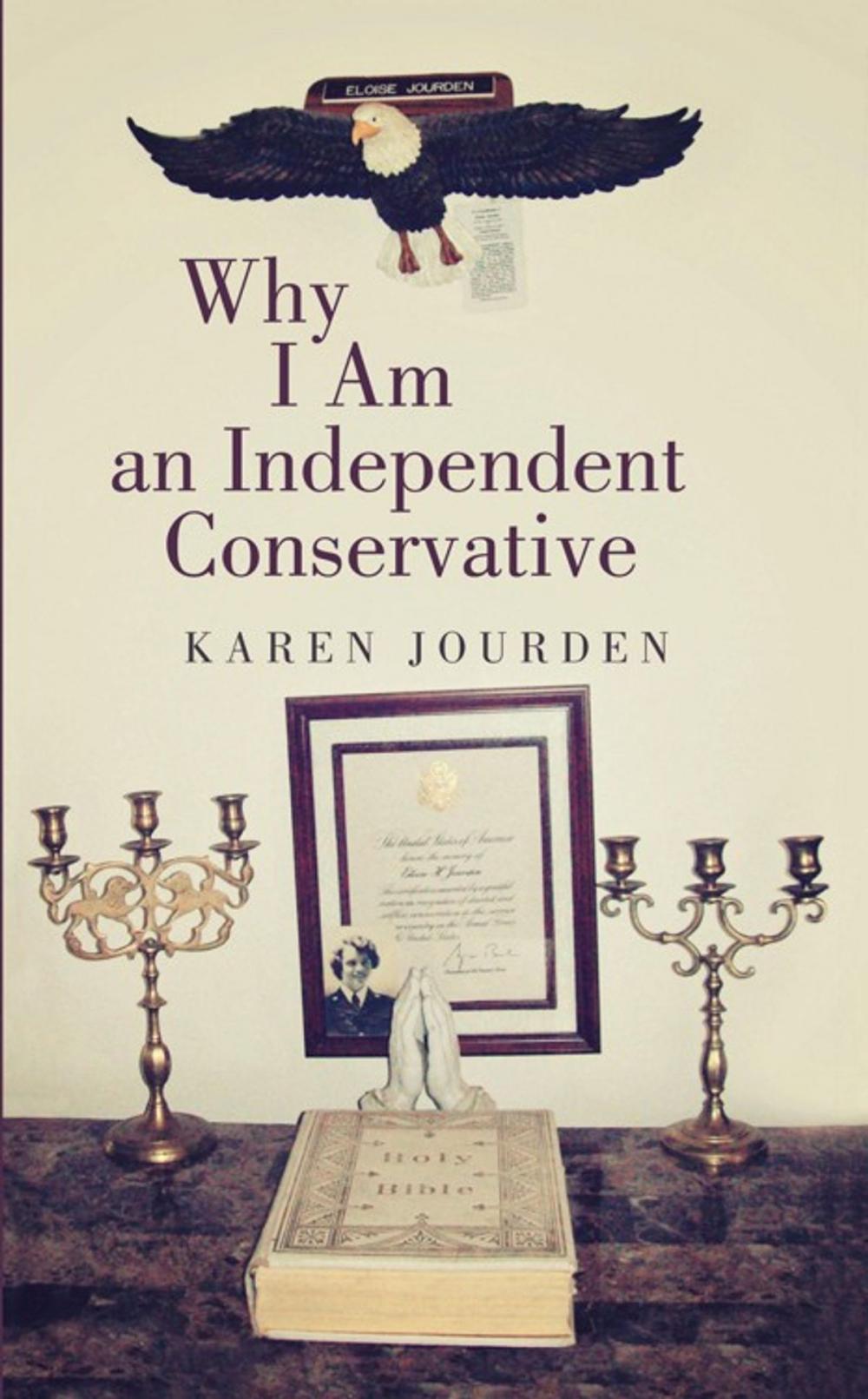 Big bigCover of Why I Am an Independent Conservative