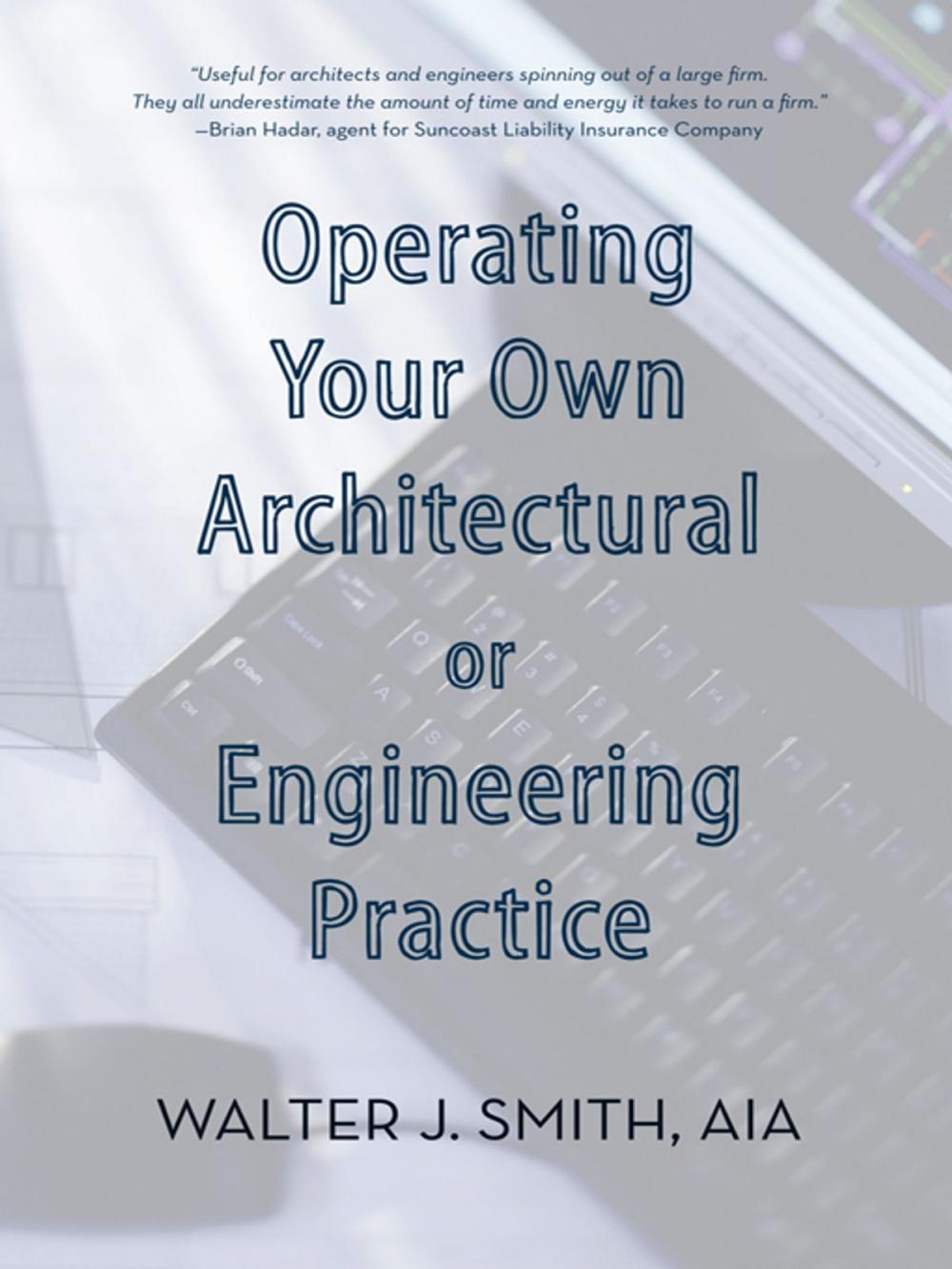 Big bigCover of Operating Your Own Architectural or Engineering Practice