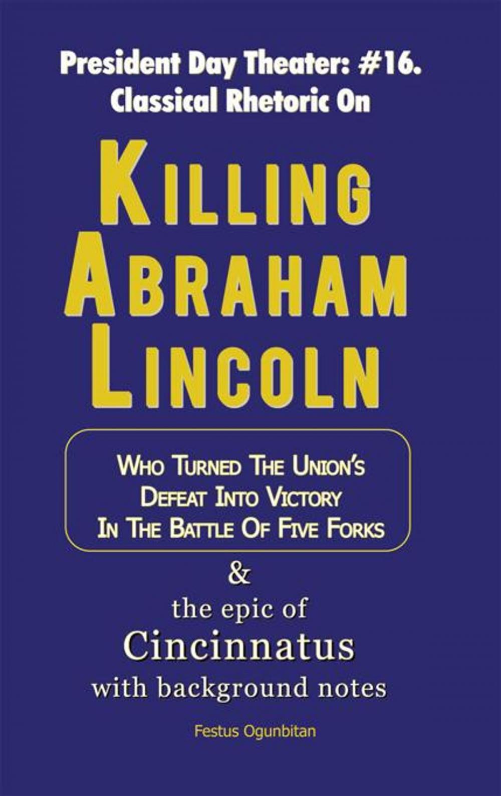 Big bigCover of Killing Abraham Lincoln